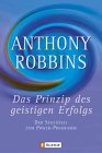 Robbins, Anthony: Das Prinzip des geistigen Erfolgs