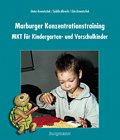 Krowatschek, Dieter u.a.: Marburger Kon&shy;zen&shy;tra&shy;tions&shy;trai&shy;ning (MKT) f&uuml;r Kindergarten- und
    Vorschulkinder
